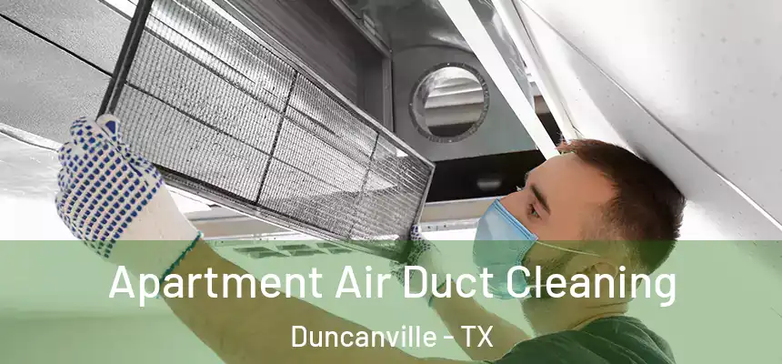 Apartment Air Duct Cleaning Duncanville - TX