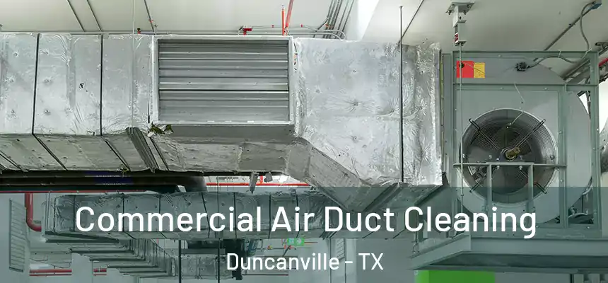  Commercial Air Duct Cleaning Duncanville - TX