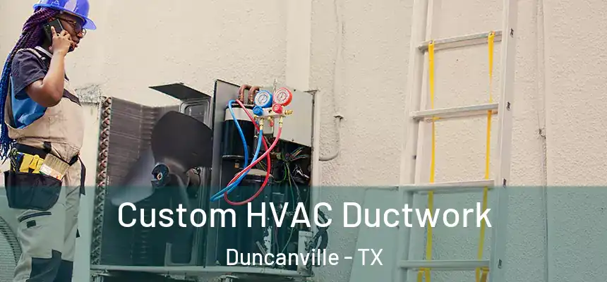  Custom HVAC Ductwork Duncanville - TX
