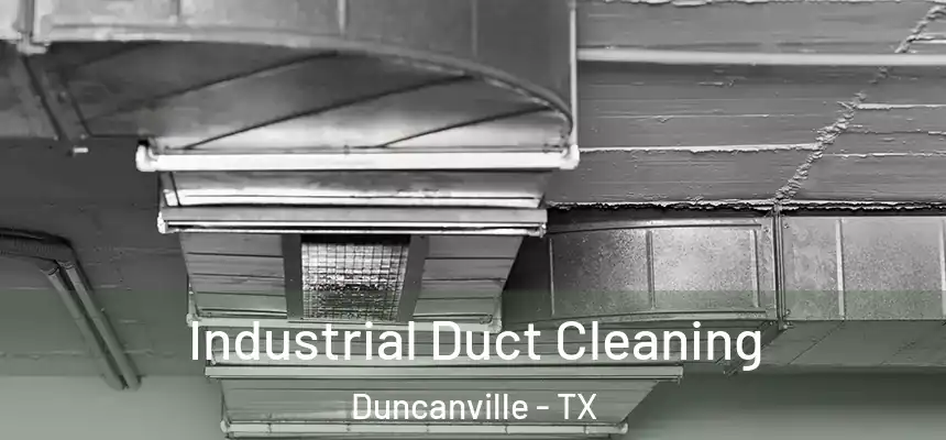 Industrial Duct Cleaning Duncanville - TX