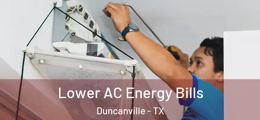  Lower AC Energy Bills Duncanville - TX